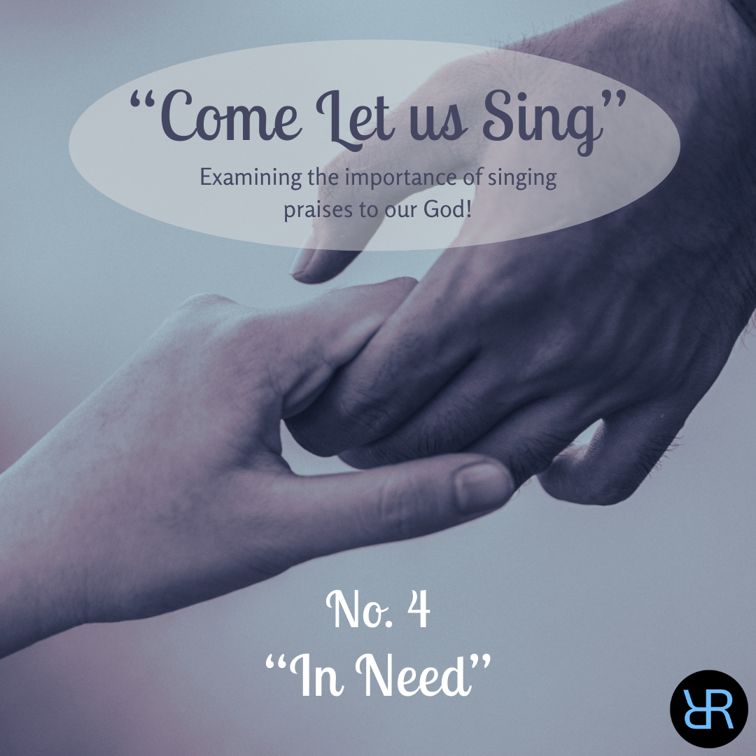 Come Let us Sing – No.4 “In Need”