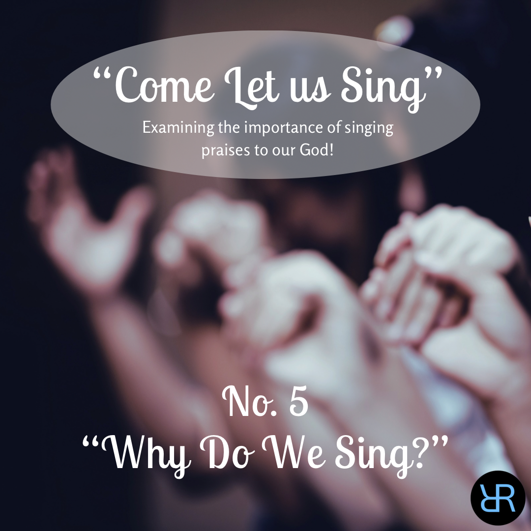 Come Let us Sing – No.5 ”Why do We Sing?”