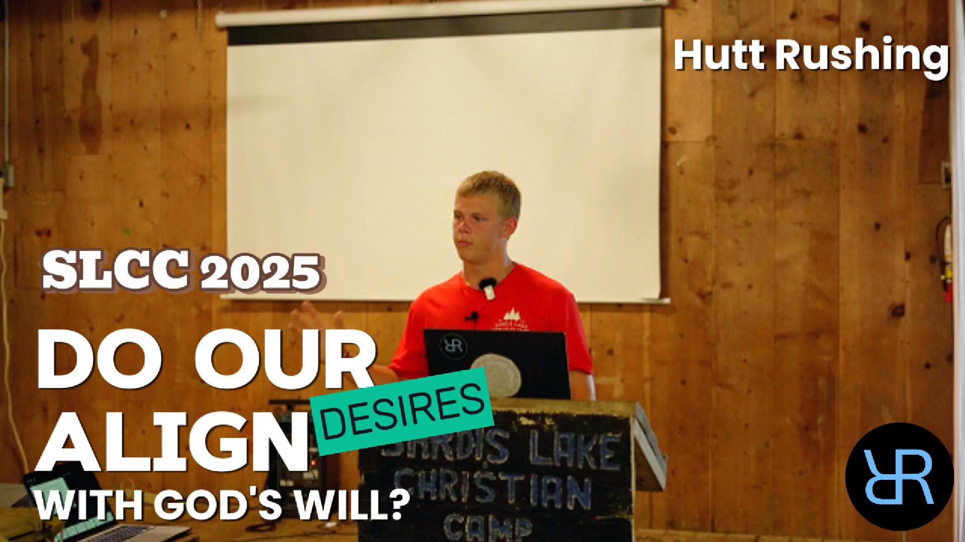 Do Our Desires Align With God’s Will? – Hutt Rushing