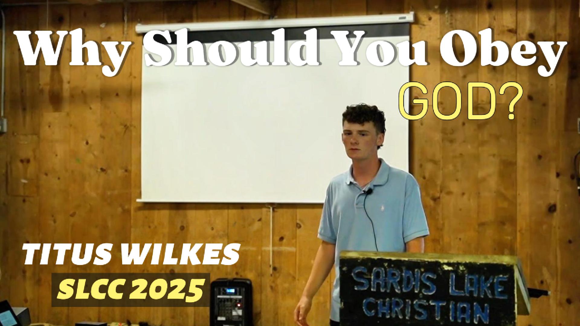 Why Should You Obey God – Titus Wilkes