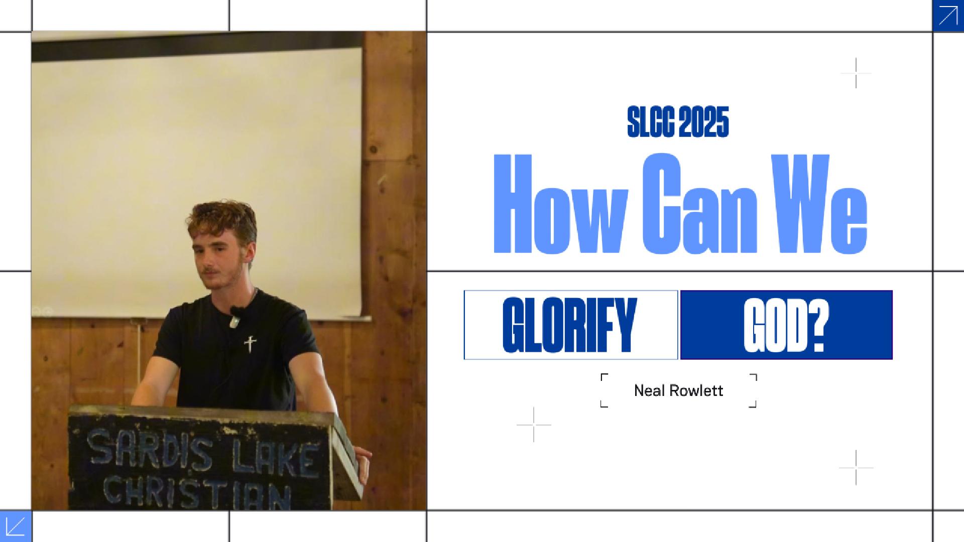 How Can We Glorify God? – Neal Rowlett